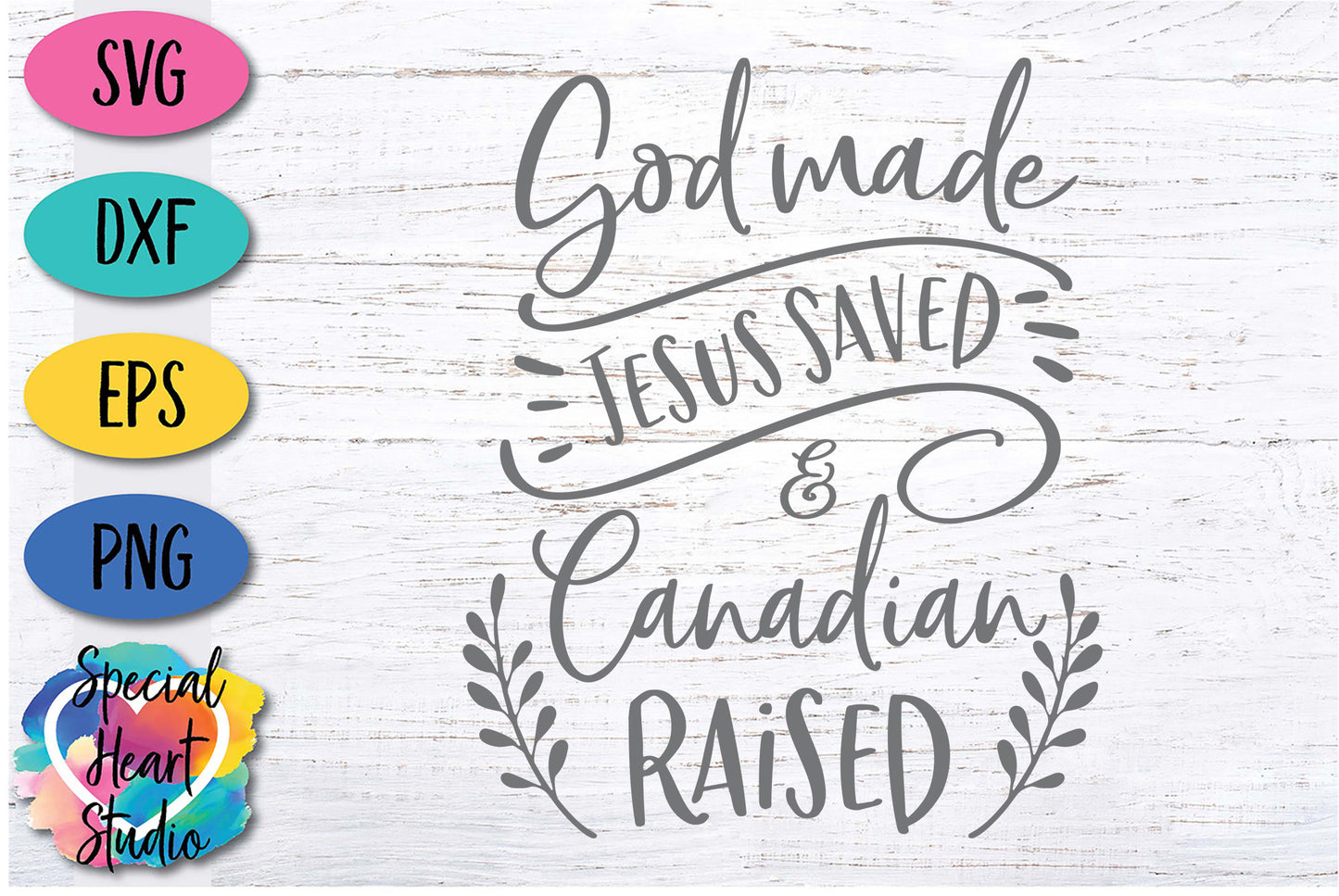 God Made, Jesus Saved and Canadian Raised