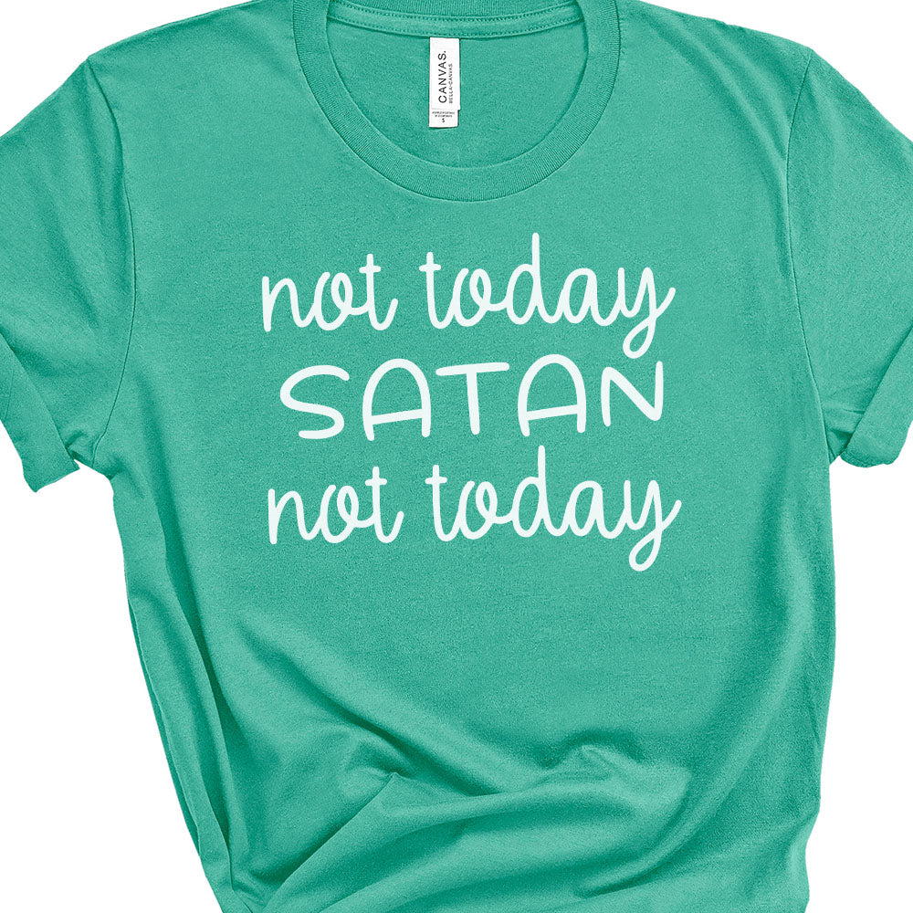 Not today Satan, Not today
